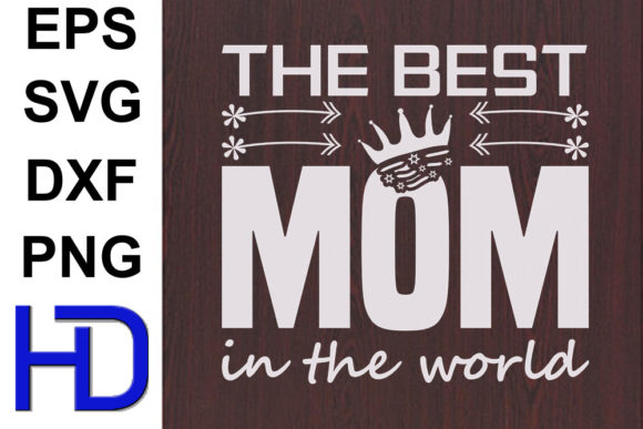 Best Mom in the World SVG: An Embroidery Review