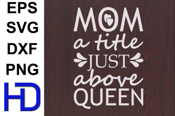 Mom SVG Design: A Title Just Above Queen Review
