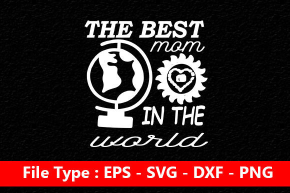 Mom Svg Design: Best Mom in the World Review