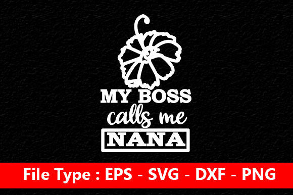 Mom Svg Design: My Boss Calls Me Nana Review