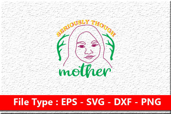Mom SVG Design: Seriously Though Review