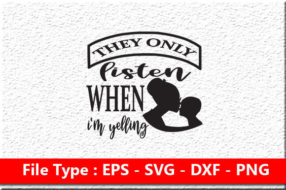 Mom SVG Design: They Only Listen When I