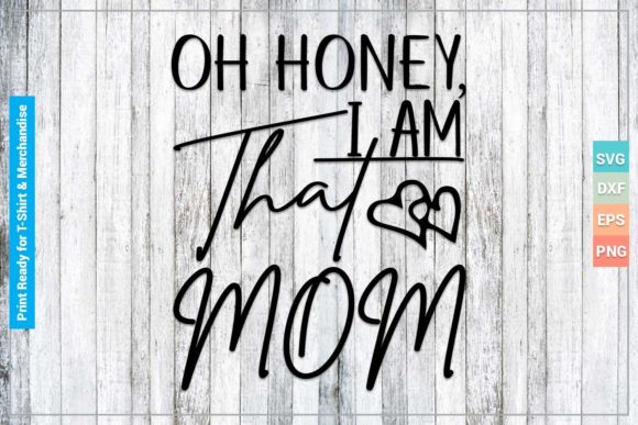 OH HONEY, I AM THAT MOM SVG Cricut Files