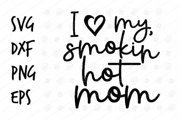 Smokin Hot Mom SVG: An Embroidery Design Review